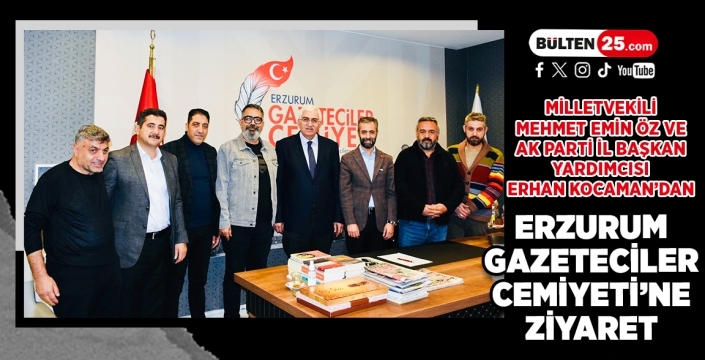 Milletvekili Mehmet Emin Öz ve AK Parti İl Başkan Yardımcısı Erhan Kocaman’dan Erzurum Gazeteciler Cemiyeti’ne Ziyaret