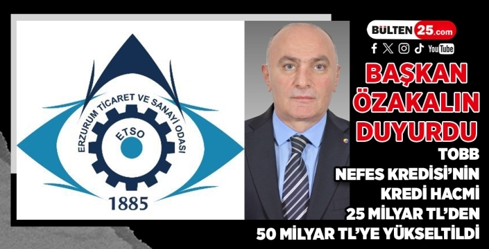 Başkan Özakalın duyurdu: TOBB Nefes Kredisi’nin kredi hacmi 25 milyar TL’den 50 milyar TL’ye yükseltildi