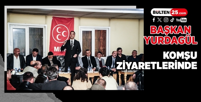 Başkan Yurdagül, KOMŞU ziyaretlerinde