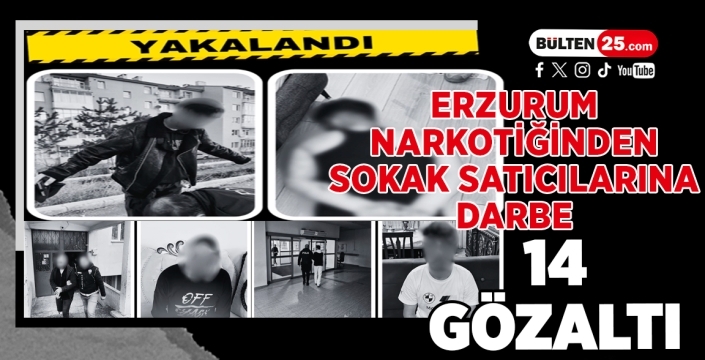 Erzurum Narkotiğinden Sokak Satıcılarına Darbe: 14 Gözaltı