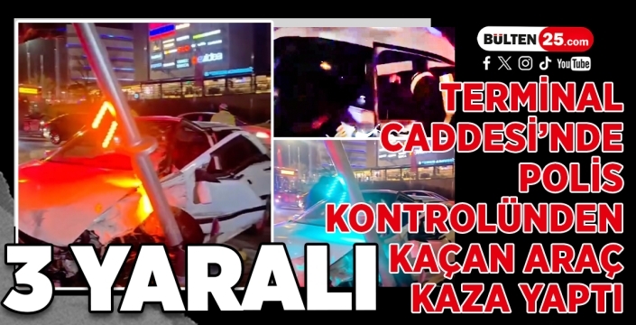Terminal Caddesi’nde Polis Kontrolünden Kaçan Araç Kaza Yaptı: 3 Yaralı