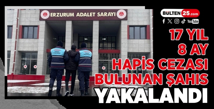 17 Yıl 8 Ay Hapis Cezası Bulunan Şahıs Yakalandı