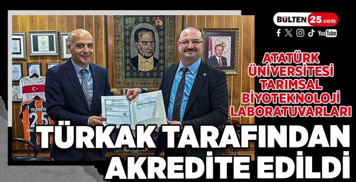 Atatürk Üniversitesi Tarımsal Biyoteknoloji Laboratuvarları TÜRKAK Tarafından Akredite Edildi
