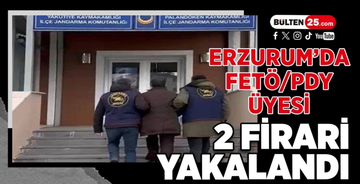 Erzurum’da FETÖ/PDY Üyesi 2 Firari Yakalandı