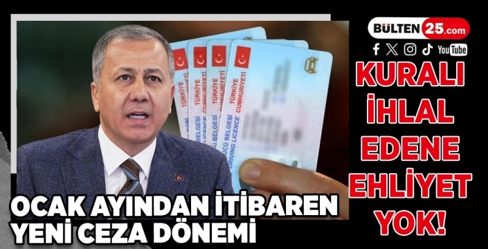 Kuralı İhlal Edene Ehliyet Yok! Ocak Ayından İtibaren Yeni Ceza Dönemi