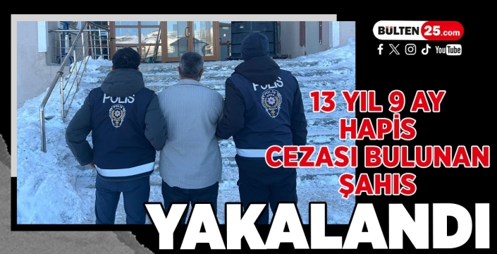 13 Yıl 9 Ay Hapis Cezası Bulunan Şahıs Yakalandı