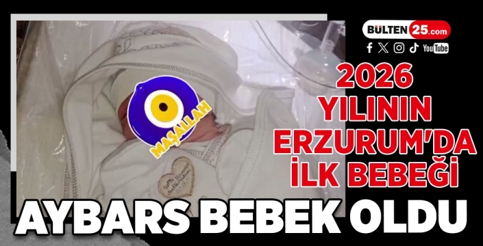 2026 Yılının Erzurum'da İlk Bebeği Aybars Bebek Oldu
