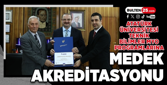 Atatürk Üniversitesi Teknik Bilimler MYO Programlarına MEDEK Akreditasyonu