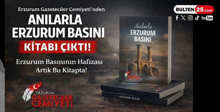 EGC’nin "Anılarla Erzurum Basını" kitabı yayınlandı: Şehrin Basın Tarihine Işık Tutan Dev Eser