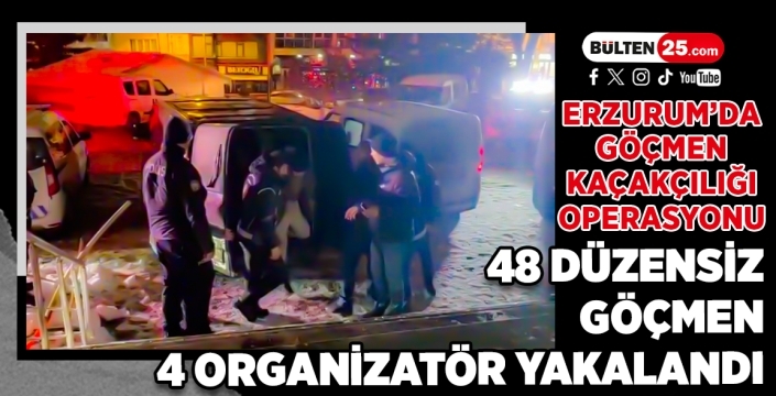 Erzurum’da Göçmen Kaçakçılığı Operasyonu: 48 Düzensiz Göçmen, 4 Organizatör Yakalandı