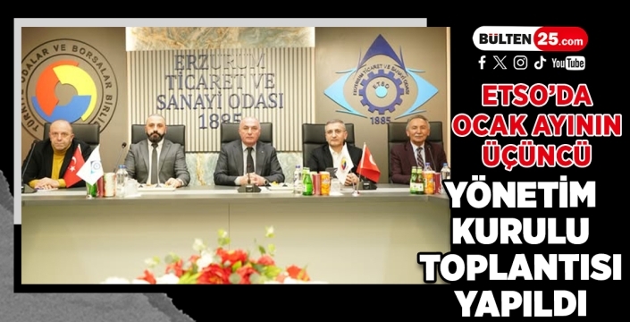 ETSO’da Ocak Ayının Üçüncü Yönetim Kurulu Toplantısı Yapıldı
