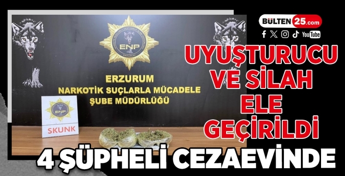 Uyuşturucu ve Silah Ele Geçirildi: 4 Şüpheli Cezaevinde