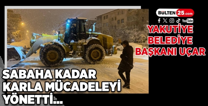 Başkan Uçar, sabaha kadar karla mücadeleyi yönetti...