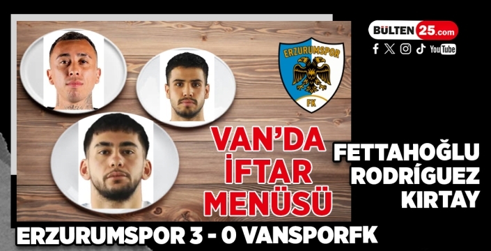 Van’da İftar Menüsü: Fettahoğlu, Rodríguez, Kırtay 3 - 0