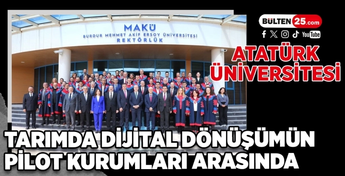 Atatürk Üniversitesi Tarımda Dijital Dönüşümün Pilot Kurumları Arasında