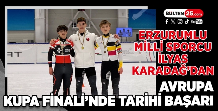 Erzurumlu Milli Sporcu İlyas Karadağ’dan Avrupa Kupa Finali’nde Tarihi Başarı