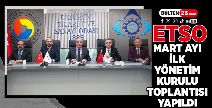 ETSO Mart Ayı İlk Yönetim Kurulu Toplantısı Yapıldı