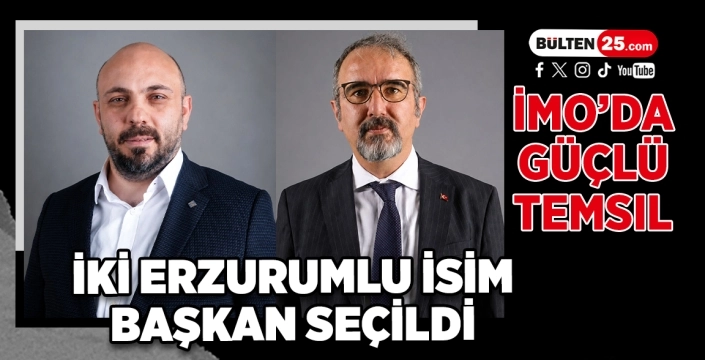 İMO’da Güçlü Temsil: İki Erzurumlu İsim Başkan Seçildi