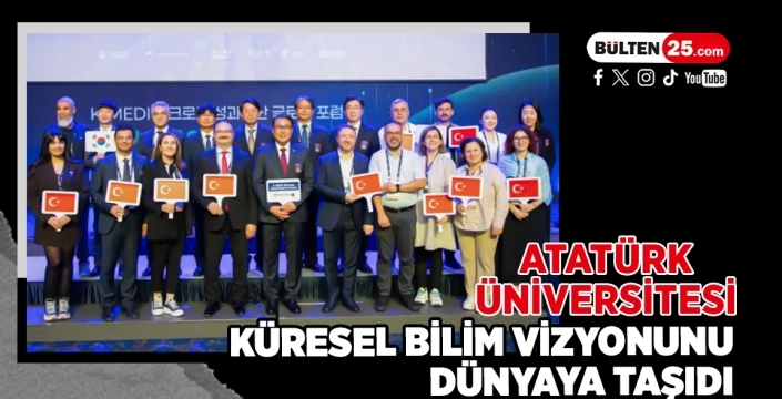 Atatürk Üniversitesi Küresel Bilim Vizyonunu Dünyaya Taşıdı