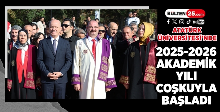 Atatürk Üniversitesi’nde 2025-2026 Akademik Yılı Coşkuyla Başladı