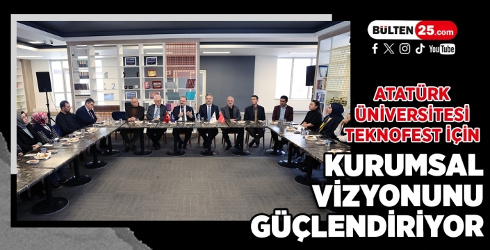 Atatürk Üniversitesi TEKNOFEST İçin Kurumsal Vizyonunu Güçlendiriyor