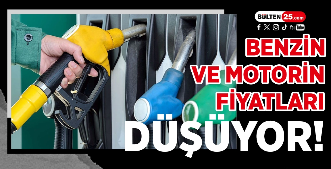 BENZİN VE MOTORİN FİYATLARI DÜŞÜYOR!