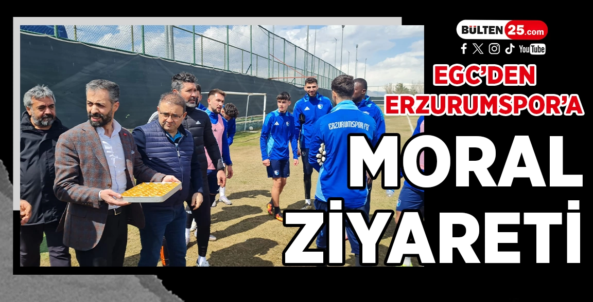 EGC’DEN ERZURUMSPOR’A MORAL ZİYARETİ