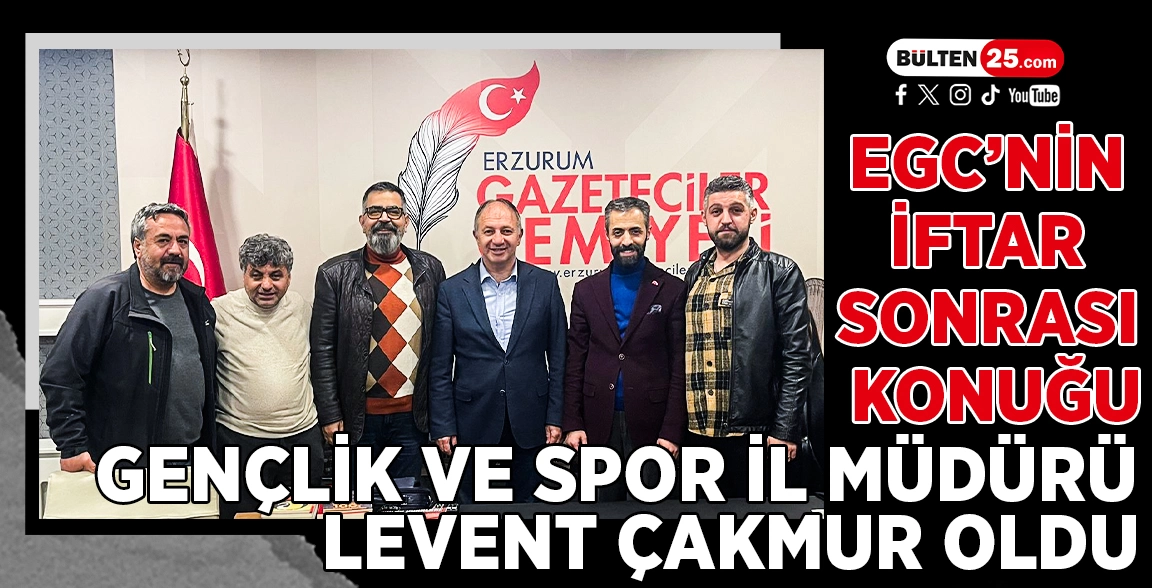 EGC’NİN İFTAR SONRASI KONUĞU GENÇLİK VE SPOR İL MÜDÜRÜ LEVENT ÇAKMUR OLDU