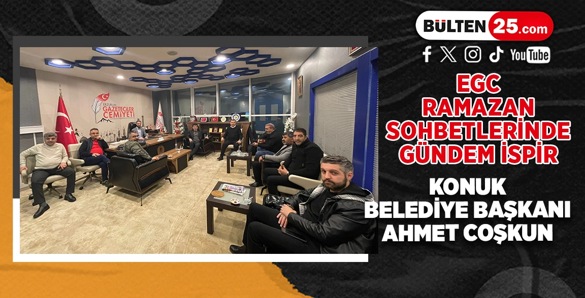 EGC RAMAZAN SOHBETLERİNDE GÜNDEM İSPİR: KONUK BELEDİYE BAŞKANI AHMET COŞKUN