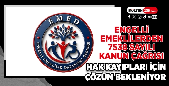 Engelli Emeklilerden 7538 Sayılı Kanun Çağrısı: Hak Kayıpları İçin Çözüm Bekleniyor
