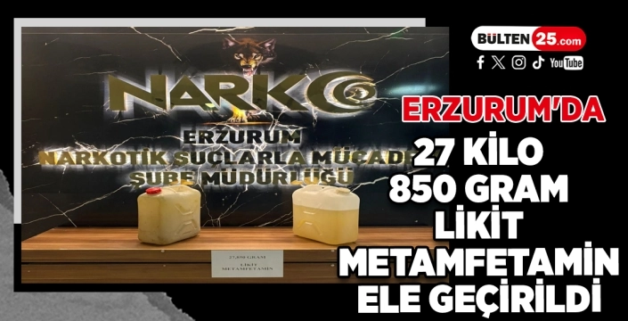 Erzurum'da 27 Kilo 850 Gram Likit Metamfetamin Ele Geçirildi