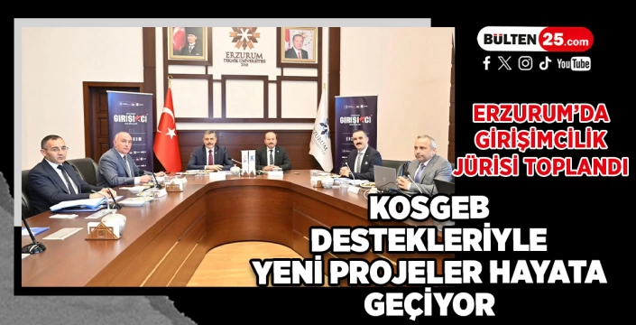 ERZURUM’DA GİRİŞİMCİLİK JÜRİSİ TOPLANDI: KOSGEB DESTEKLERİYLE YENİ PROJELER HAYATA GEÇİYOR