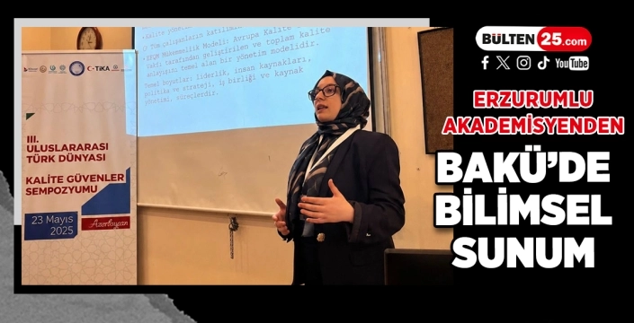 Erzurumlu Akademisyenden Bakü’de Bilimsel Sunum