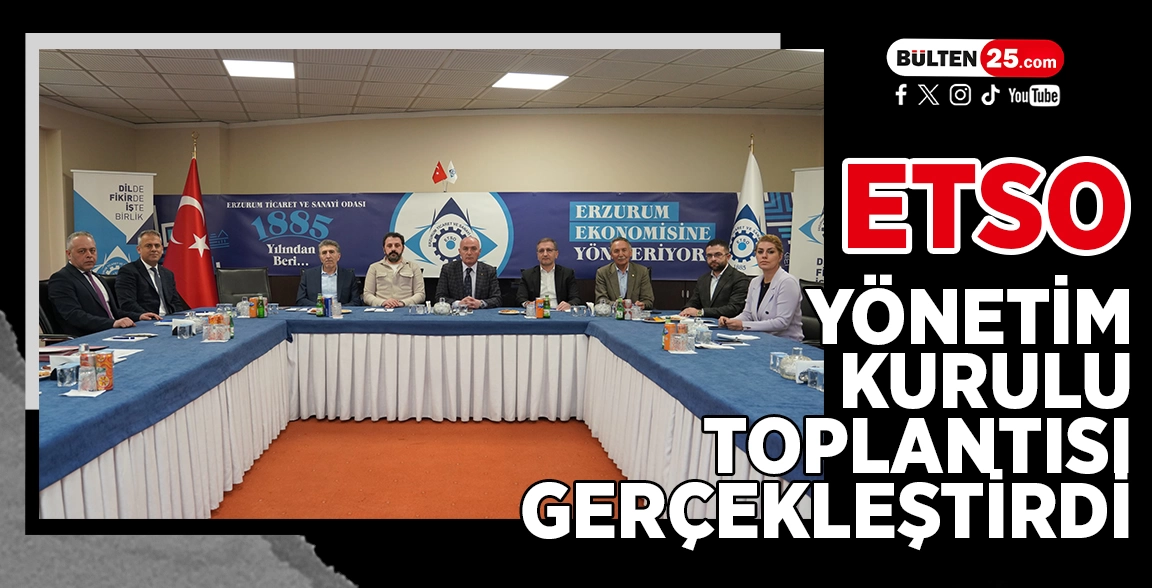 ETSO YÖNETİM KURULU TOPLANTISI GERÇEKLEŞTİRDİ