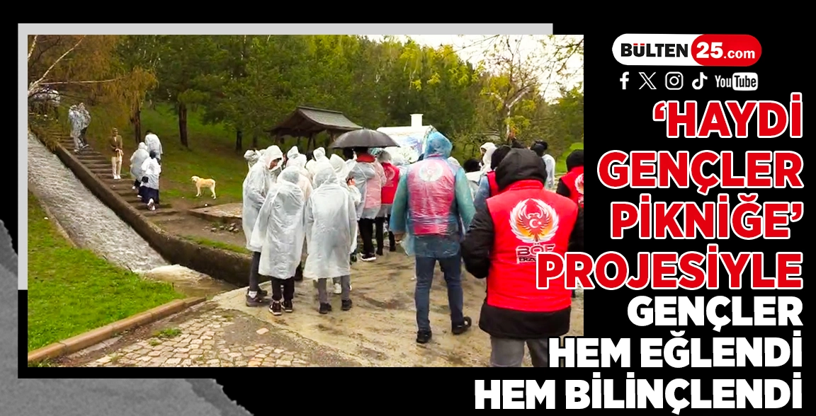 ‘HAYDİ GENÇLER PİKNİĞE’ PROJESİYLE GENÇLER HEM EĞLENDİ HEM BİLİNÇLENDİ
