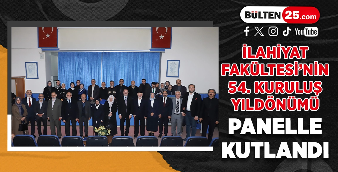 İLAHİYAT FAKÜLTESİ’NİN 54. KURULUŞ YILDÖNÜMÜ PANELLE KUTLANDI