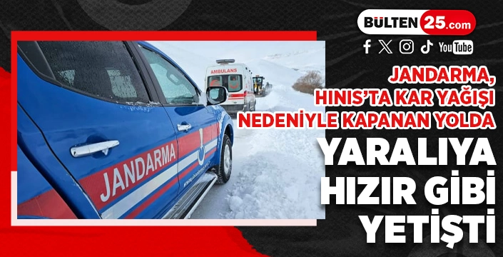 JANDARMA, HINIS’TA KAR YAĞIŞI NEDENİYLE KAPANAN YOLDA YARALIYA HIZIR GİBİ YETİŞTİ