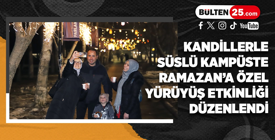 KANDİLLERLE SÜSLÜ KAMPÜSTE RAMAZAN’A ÖZEL YÜRÜYÜŞ ETKİNLİĞİ DÜZENLENDİ