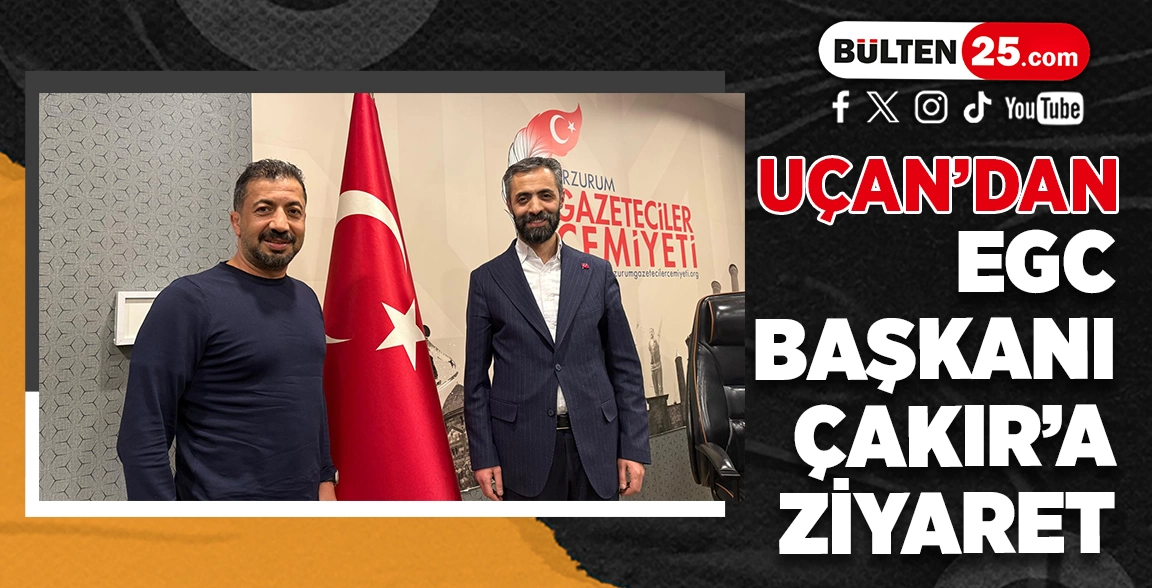 UÇAN’DAN EGC BAŞKANI ÇAKIR’A ZİYARET