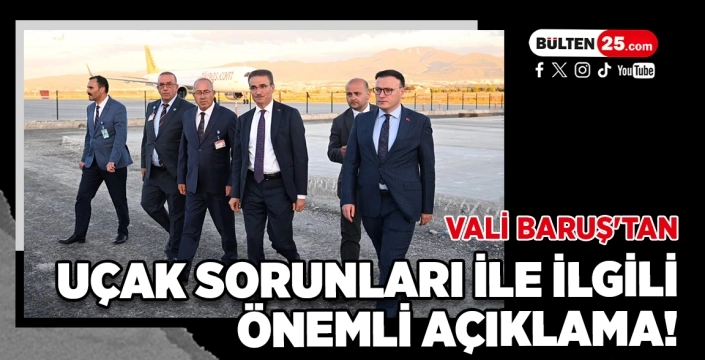 Vali Baruş'tan Uçak Sorunları ile İlgili Önemli Açıklama!