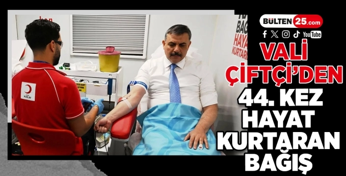 Vali Çiftçi’den 44. Kez Hayat Kurtaran Bağış