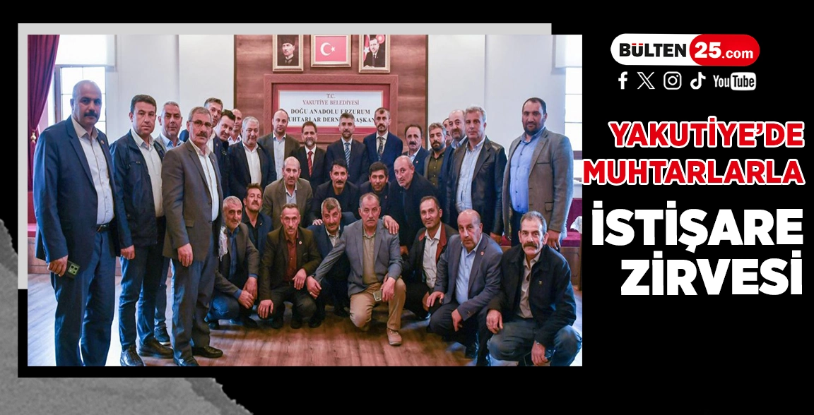YAKUTİYE’DE MUHTARLARLA İSTİŞARE ZİRVESİ